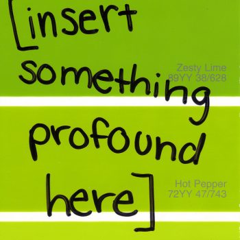 Text scrawled across a colour chart reading "insert something profound here"